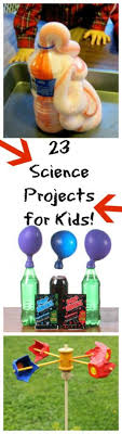 23 science projects for kids tgif