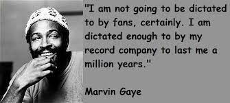 Gaye helped to shape the sound of motown records in the 1960s in music/1960s with a string of hits, including how sweet it is (to be. Marvin Gaye Quotes On Love Quotesgram