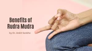 benefits of rudra mudra and how to do