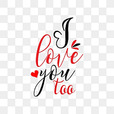 i love you too png transpa images
