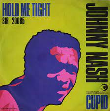 Johnny Nash – Hold Me Tight / Cupid (1968, Vinyl) - Discogs