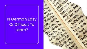 is german easy or difficult to learn