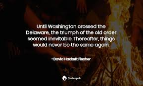 Sourced quotations by paul revere (1735 — 1818). 12 David Hackett Fischer Quotes On 1776 American Revolution And Paul Revere S Ride Quotes Pub