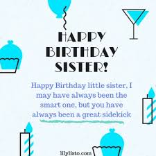 Please don't post them on other sites! Funny Birthday Wishes For Younger Sister Little Sister Birthday