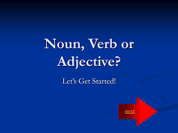While verbs can be classified as transitive and intransitive. Ppt Noun Verb Or Adjective Powerpoint Presentation Free Download Id 4632627