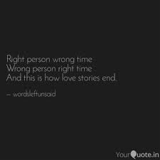 Discover and share wrong person quotes. Wrong Time Right Person Quotes Right Person Wrong Time W Quotes Writings By Pranita Dalvi Dogtrainingobedienceschool Com