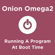 bootup startup with onion omega