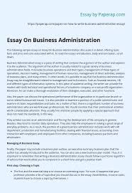 Tips for writing a good position paper with sample outline. Essay On Business Administration Essay Example