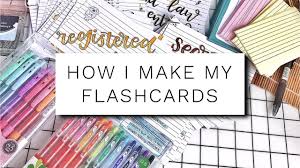 how i make my flashcards you