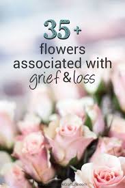 Find sympathy gifts and learn how to support someone going through this loss of a child. 35 Flowers Associated With Grief And Loss Flower Meanings Grief Support Flower Meanings Grief Funeral Flowers