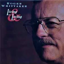 Roger whittaker stille nacht, heilige nacht musik: Roger Whittaker Living Loving Album