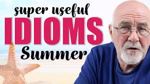 english idioms to summer