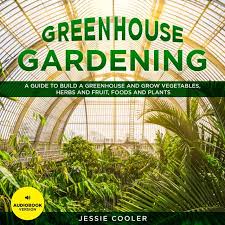 Greenhouse Gardening Audiobook By