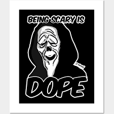 Being Scary Is Dope S Theme