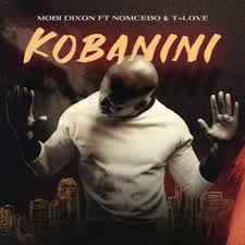 Baixar nova musica de nomcebo zikode feat. Download Mp3 Mobi Dixon Kobanini Kobanini Ft Nomcebo T Love Mp3