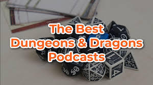 d d dungeons and dragons podcasts