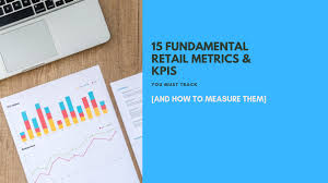 15 Fundamental Retail Metrics Kpis Your Store Must Track