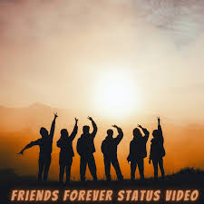 friends forever whatsapp staus video