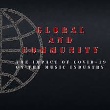 Global And Community- The Impact Of Covid-19 On The Music Industry