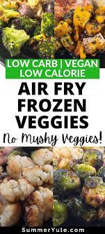 air fryer frozen vegetables no more