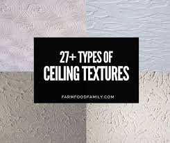 27 Diffe Types Of Ceiling Textures