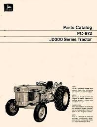 John deere tractor parts are categorized into several sections, the most popular of which are air condition, clutch, cooling using the john deere 4000 tractor as an example, these are some of the typical parts that can be bought as aftermarket. John Deere Jd 300 Jd300 Series Tractor Parts Manual Catalog Ebay