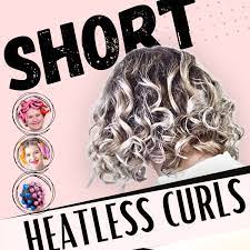 heatless curls for short hair milabu