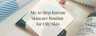 my 10 step korean skincare routine for