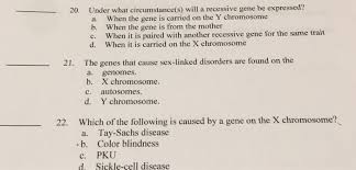 A female can carry colorblindness and in other words, the y chromosome may contain the information to create testes and other male organs, etc there are traits on that x that have no matching traits to oppose them. Solved 20 Under What Circumstance S Will A Recessive Ge Chegg Com