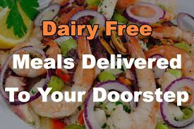 32 Dairy Free Prepared Meals Delivered To Your Doorstep
