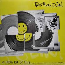 fatboy slim a little bit of this