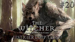 Justicier Loup-Garou | THE WITCHER: Enhanced Edition #20 - YouTube