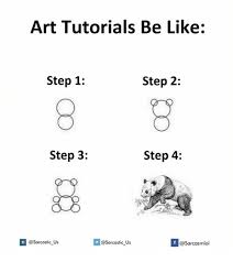 Search by topic, author or medium to find the. Art Tutorials Be Like Step 1 Step 2 Step 3 Step 4 Us If Us Art Meme On Me Me