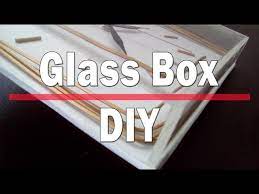 How To Make Glass Box For Watch Watch