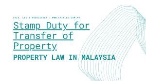 He said for houses priced up to rm300,000, stamp duty is exempted on the instrument of. Property Law In Malaysia Stamp Duty For Transfer Of Property Chia Lee Associates