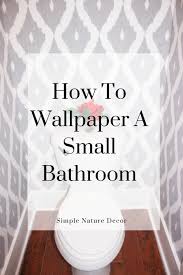 how to wallpaper a small bathroom in a