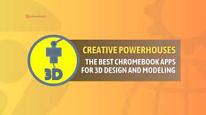 best chromebook apps for 3d modeling