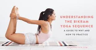 understanding the bikram yoga sequence