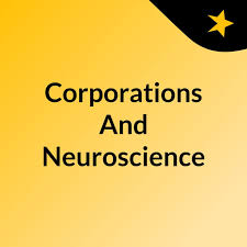 Corporations And Neuroscience
