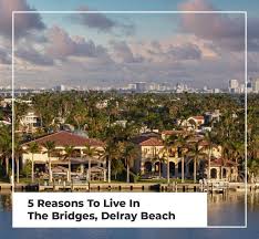 live in the bridges delray beach