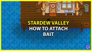 stardew valley attach bait how to