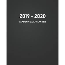 Academic Daily Planner 2019 2020 Academic Calendar Monthly Schedule Organizer And Day Planner For College Student With Inspiration Quote With Black