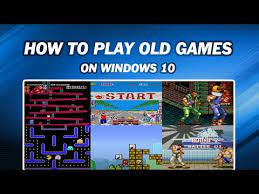 how to play old pc games on windows 10