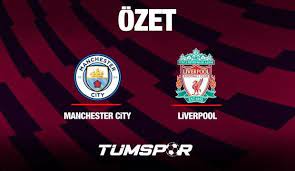 MAÇ ÖZETİ | Manchester City 2-2 Liverpool - Tüm Spor Haber