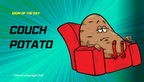 idiom of the day couch potato