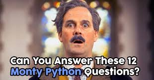 Perhaps it was the unique r. Can You Answer These 12 Monty Python Questions Quizpug