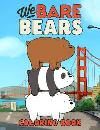 The show follows three bear siblings, grizzly, panda, and ice bear. We Bare Bears Coloring Book Enjoying Artistic Fun With Your Favorite Characters We Bare Bears In Any Style Of Coloring Snowball Barbill 9798695154931 Amazon Com Books
