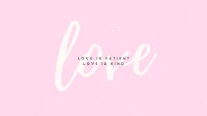Love is Patient - Desktop Wallpaper ...