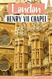 Guide To the Exquisite Henry VII Chapel in London's Westminster Abbey - The Geographical Cure