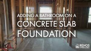 adding a bathroom on a concrete slab